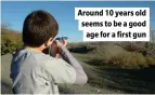  ?? ?? Around 10 years old seems to be a good age for a first gun