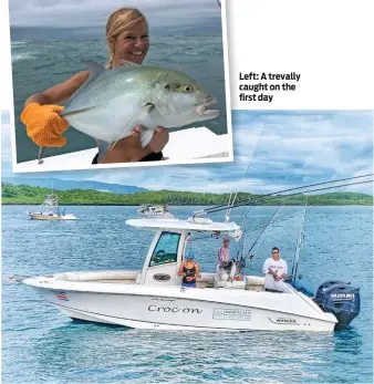  ??  ?? Left: A trevally caught on the first day