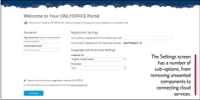  ??  ?? The Settings screen has a number of sub-options, from removing unwanted components to connecting cloud services.