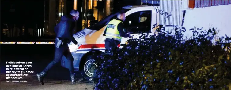  ?? FOTO: RITZAU SCANPIX ?? Politiet eftersøger det indre af Kongsberg, efter at en bueskytte gik amok og draebte flere mennesker.