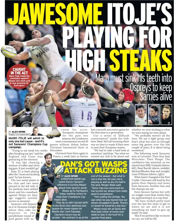  ??  ?? CAUGHT IN THE ACT Maro Itoje made his comeback against Wasps last week and is now gunning for Euro glory