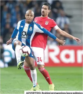  ??  ?? ADVERTIDO. Brahimi protagoniz­ou lance polémico