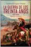  ??  ?? La Guerra de los Treinta Años 1618-1648 Cristina Borreguero La Esfera de los Libros. Madrid (2018). 648 págs, 34,90 €.