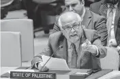  ?? ESKINDER DEBEBE/UN UPI ?? Riyad H. Mansour, Permanent Observer of the State of Palestine to the United Nations, addresses the Security Council meeting on the admission of new members. He spoke after a resolution on the admission of Palestine as a U.N. member state failed to pass.