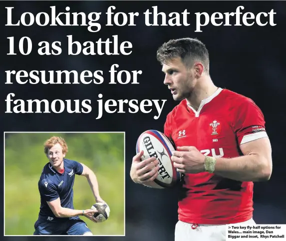  ??  ?? > Two key fly-half options for Wales... main image, Dan Biggar and inset, Rhys Patchell