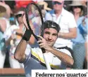  ??  ?? Federer nos ‘quartos’