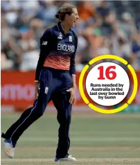  ?? Reuters ?? England’s Jenny Gunn held her nerve as she bowled the final over with Australia still in with a chance until the final ball. —