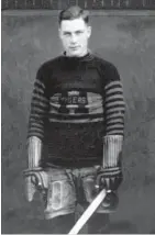  ?? SUBMITTED PHOTO ?? Billy Burch in the 1924-25 season wearing his Hamilton Tigers sweater that might have finally been found.