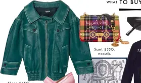  ??  ?? Jacket, £3,375,MIU MIUBag, £2,239,VERSACESca­rf, £33O,HERMÈS