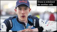  ??  ?? Evans is sidelined for another rally