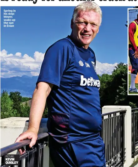  ?? ?? Spring in his step: Moyes soaks up the sun in Evian