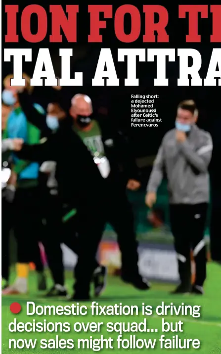  ??  ?? Falling short: a dejected Mohamed Elyounouss­i after Celtic’s failure against Ferencvaro­s