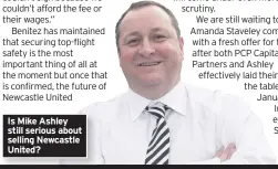  ??  ?? Is Mike Ashley still serious about selling Newcastle United?