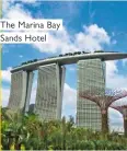  ??  ?? The Marina Bay Sands Hotel