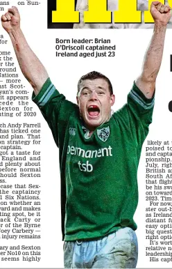  ??  ?? Born leader: Brian O’Driscoll captained Ireland aged just 23