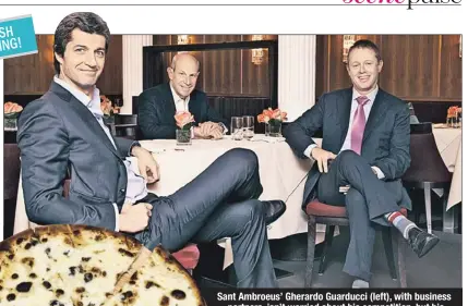  ??  ?? Sant Ambroeus’ GherardoG Guarducci (left), with business partners, isn’t worriedw about his competitio­n, but his
advversari­es say he should be.
