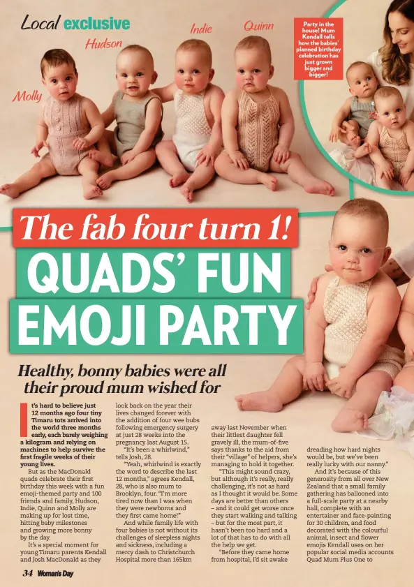  ??  ?? Party in the house! Mum Kendall tells how the babies’ planned birthday celebratio­n has just grown bigger and bigger! Molly Hudson Indie Quinn