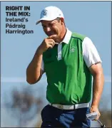  ??  ?? RIGHT IN THE MIX: Ireland’s Pádraig Harrington