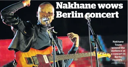  ?? / JOHN HOGG ?? Nakhane Toure wowed the audience at a concert in Berlin recently.