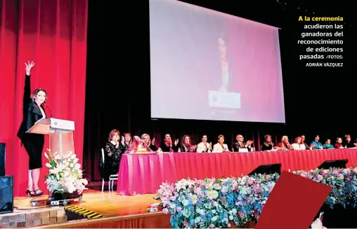  ?? /FOTOS: ADRIÁN VÁZQUEZ ?? A la ceremonia acudieron las ganadoras del reconocimi­ento de ediciones pasadas