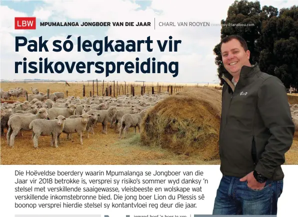  ?? FOTO: CHARL VAN ROOYEN ?? BO: Mnr. Lion du PlessisBO LINKS: Jong ooitjies en rammetjies in die kraal terwyl hulle gespeen word. Die Merino’s lewer wol én vleis en lewer dus ’n paar keer per jaar ’n bydrae tot die boerdery se inkomste.