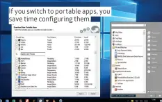  ??  ?? If you switch to portable apps, you save time configurin­g them.