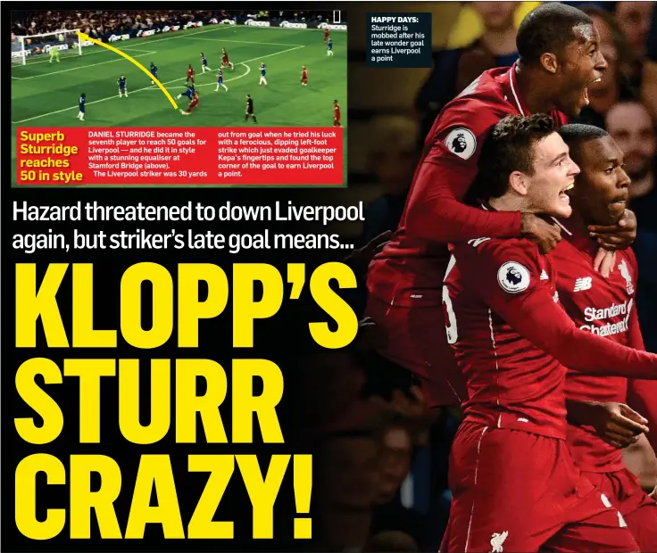  ??  ?? HAPPY DAYS: Sturridge is mobbed after his late wonder goal earns Liverpool a point