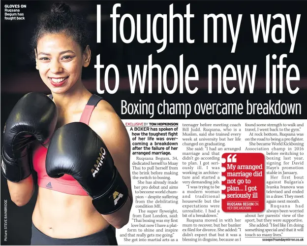  ??  ?? GLOVES ON Ruqsana Begum has fought back