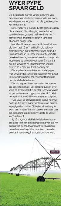  ?? FOTO: JOHAN NORVAL ?? ’n Vrystaatse landbou-ekonoom se berekening­e wys die aanvaarde norme vir besproeiin­gstelsel-ontwerp is nie noodwendig die mees ekonomiese nie.