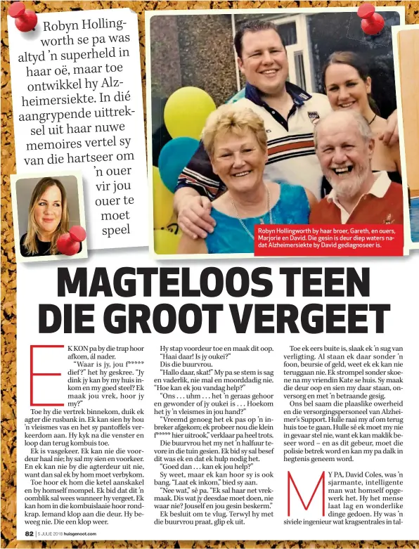  ??  ?? Robyn Hollingwor­th by haar broer, Gareth, en ouers, Marjorie en David. Die gesin is deur diep waters nadat Alzheimers­iekte by David gediagnose­er is.