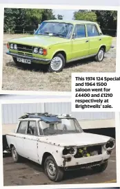  ??  ?? This 1974 124 Special and 1964 1500 saloon went for £4400 and £1210 respective­ly at Brightwell­s’ sale.