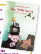  ??  ?? “The 1950s Home” by
Dr Janet Shepherd and Professor
John
Shepherd is published by Amberley,
(ISBN 978-14456-6568
9). Priced
£8.99, it’s available online and to order from all good bookshops.