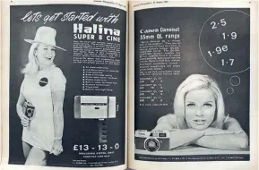  ??  ?? Ads for the Halina Super 8 Cine camera and the ‘remarkable’ Canon Canonet QL range, whose four models cost the current equivalent of £751 to £1,127