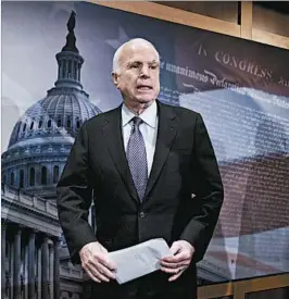  ?? CLIFF OWEN/AP ?? Sen. John McCain suggests Republican­s work with Democrats in crafting a health care bill.