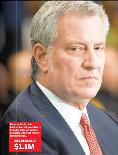  ??  ?? Mayor de Blasio touts fund-raising, but small donors he hailed just don’t add up, compared with front-runners (opposite page).