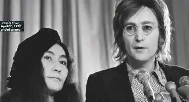  ??  ?? John &amp; yoko, april 28, 1972: end of an era