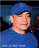  ??  ?? Dato’ Sri Nazir Razak