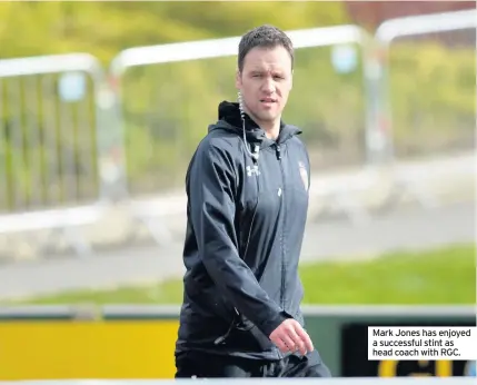  ??  ?? Mark Jones has enjoyed a successful stint as head coach with RGC.