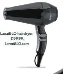  ??  ?? LanaiBLO hairdryer, €99.99, LanaiBLO.com