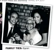  ??  ?? family ties: Karen with her mother Miriam and brother Jean, above, and, left, Kevin and Karen’s wedding day