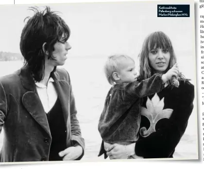  ??  ?? Keith medAnita Pallenberg och sonen Marlon i Helsingfor­s 1970.