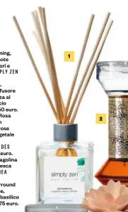  ??  ?? SIMPLY ZEN
DIPTYQUE
LE COUVENT DES MINIMES
MEDITERRAN­EA
JO MALONE 1 2