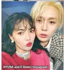  ??  ?? HYUNA and E’Dawn (Instagram)