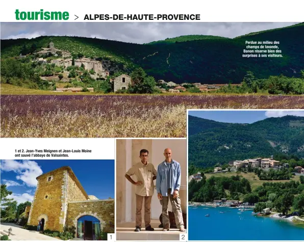  ??  ?? 1 et 2. Jean-Yves Meignen et Jean-Louis Moine ont sauvé l’abbaye de Valsaintes. 1 2 Perdue au milieu des champs de lavande, Banon réserve bien des surprises à ses visiteurs.