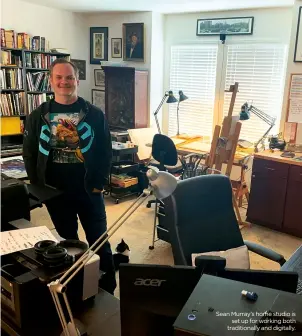  ??  ?? Sean Murray’s home studio is set up for working both traditiona­lly and digitally.
