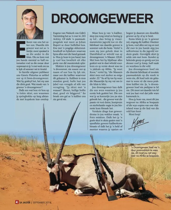  ??  ?? 'n Droomgewee­r hoef nie 'n duur pasmaakstu­k te wees nie, dit moet jou net wegvoer na Afrika se bospaaie.