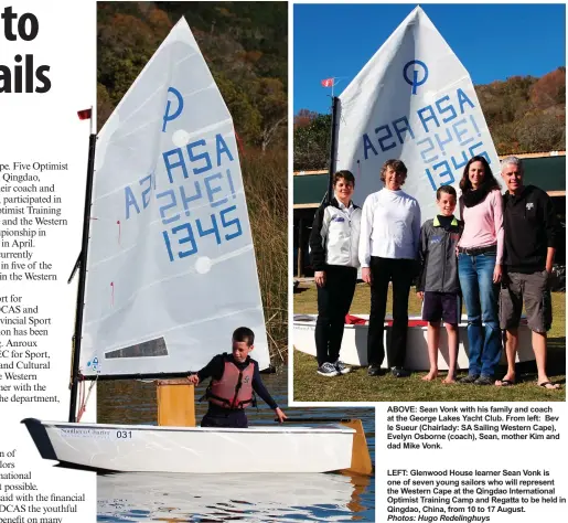  ?? Photos: Hugo Redelinghu­ys ?? ABOVE: Sean Vonk with his family and coach at the George Lakes Yacht Club. From left: Bev le Sueur (Chairlady: SA Sailing Western Cape), Evelyn Osborne (coach), Sean, mother Kim and dad Mike Vonk.
LEFT: Glenwood House learner Sean Vonk is one of seven...