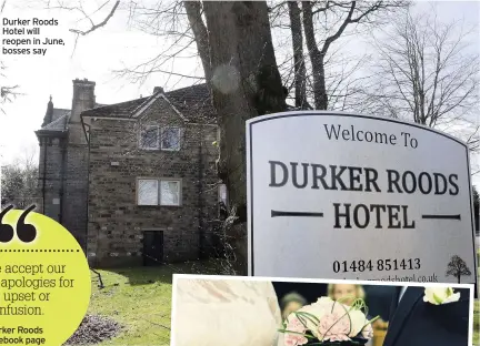  ??  ?? Durker Roods Hotel will reopen in June, bosses say
Durker Roods Facebook page