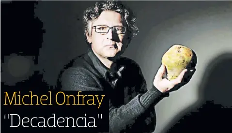  ??  ?? Michel Onfray despierta el interés de los lectores con su nueva obra “Decadencia, vida y muerte de occidente”.