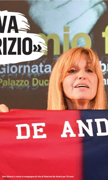  ?? ?? Dori Ghezzi è stata la compagna di vita di Fabrizio De André per 25 anni